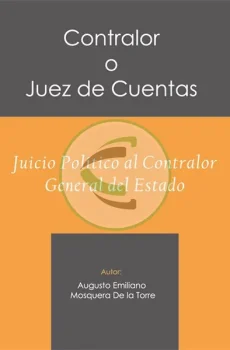 Contralor o juez de cuentas. Juicio político al Contralor General del Estado