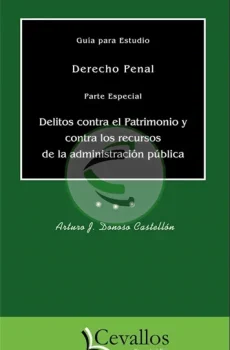 Derecho penal parte especial. Delitos contra el patrimonio y contra los recursos de la administración pública