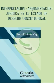 Interpretación (argumentación) jurídica en el estado de derecho constitucional