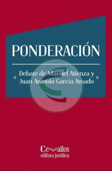 Ponderación. Debate de Manuel Atienza y Juan Antonio García Amado