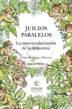 Juicios Paralelos - La espectacularización de la (in)justicia