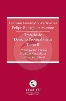 Tratado de Derecho Procesal Penal - Tomo II - Investigación Previa, Medidas Cautelares, Instrucción Fiscal