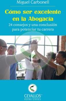 Como ser excelente en la abogacía | 24 consejos y una conclusión para potenciar tu carrera