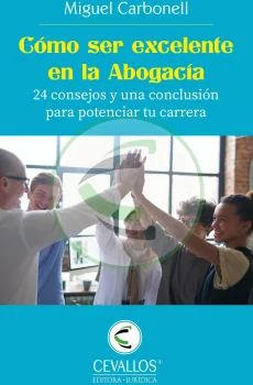 Como ser excelente en la abogacía | 24 consejos y una conclusión para potenciar tu carrera